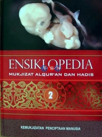 Image of Ensiklopedia Mukjizat Al-Qur'an Dan Hadis 2 : Kemukjizatan Penciptaan Manusia
