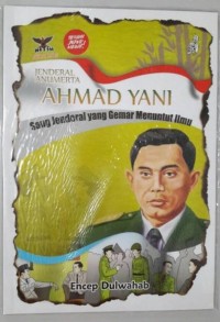 Image of Jenderal Anumerta Ahmad Yani : Sang Jenderal yang Gemar Menuntut Ilmu