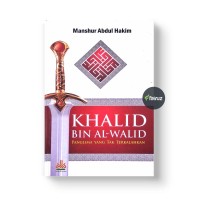 Image of Khalid bin- Al-Walid Panglima Yang Tak Terkalahkan