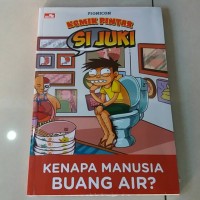 Image of Si Juki - Kenapa Manusia Buang Air?
