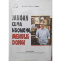 Image of Jangan Cuma Ngomong, Menulis Dong!