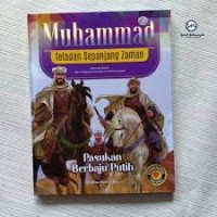 Image of Muhammad Teladan Sepanjang Zaman : Pasukan Berbaju Putih