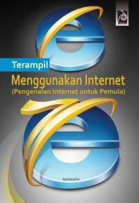 Image of Terampil Menggunakan Internet (Pengenalan Internet Untuk Pemula)